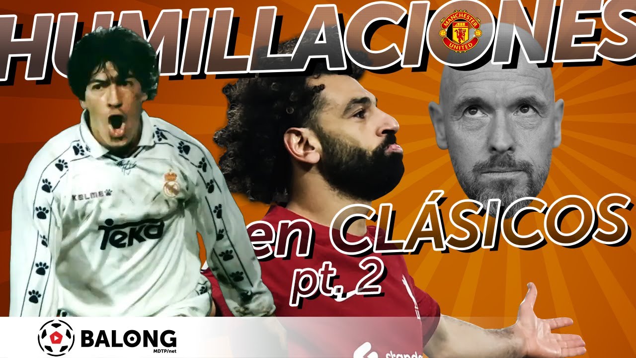 HUMILLACIONES (goleadas) en CLÁSICOS pt.2