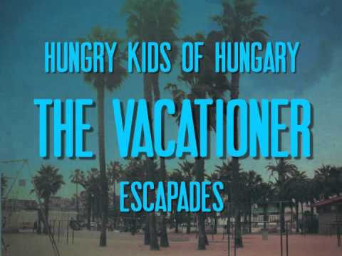 Hungry Kids of Hungary - The Vacationer