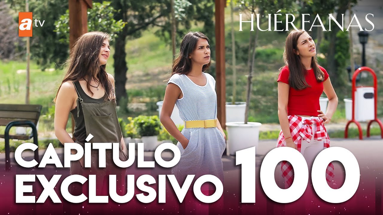 Huérfanas - Capítulo Exclusivo 100