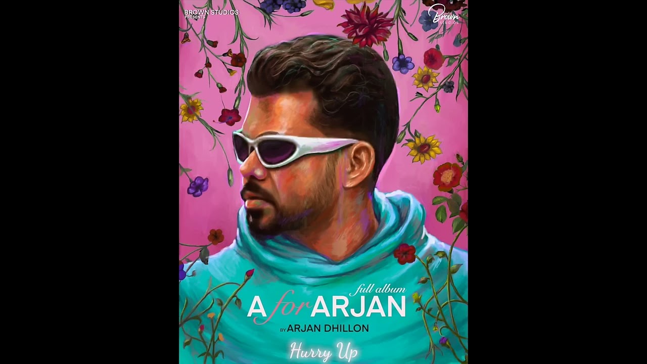 HURRY UP || ARJAN DHILLON || NEW PUNJABI SONG 2024