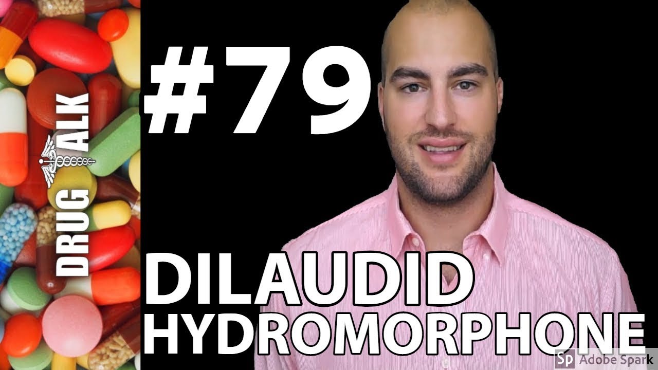 HYDROMORPHONE (DILAUDID) - PHARMACIST REVIEW - #79