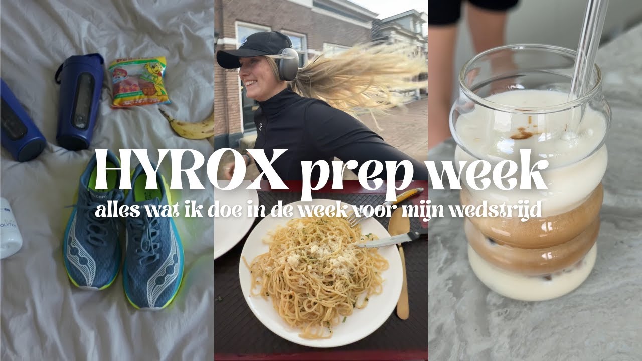 HYROX PREP WEEK | wat ik eet & hoe ik train
