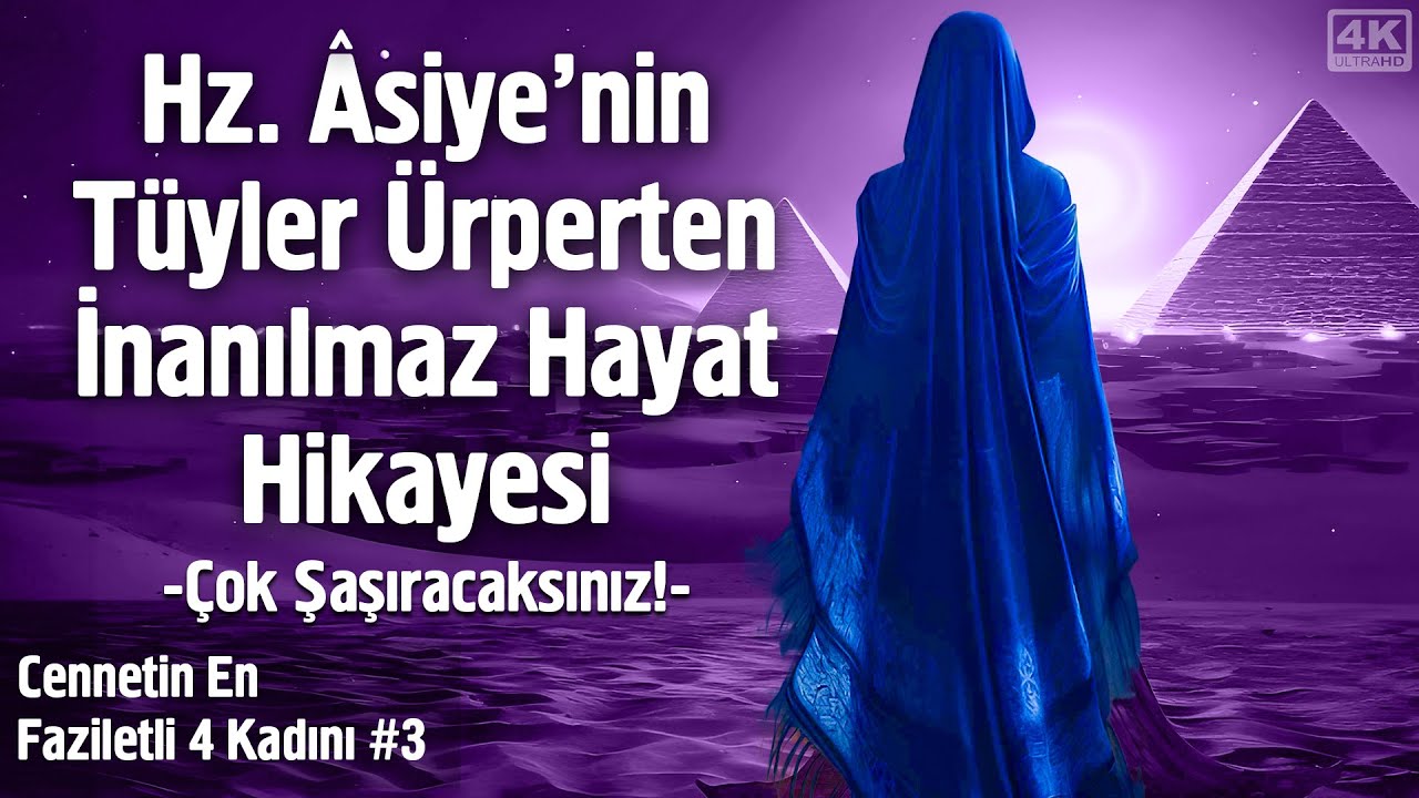 Hz. Asiye - Firavun'un Karısının Tüyler Ürperten İnanılmaz Hayat Hikayesi