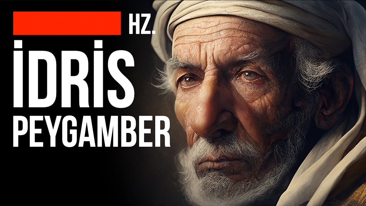 HZ. İDRİS PEYGAMBERİN TÜYLER ÜRPERTEN HAYATI