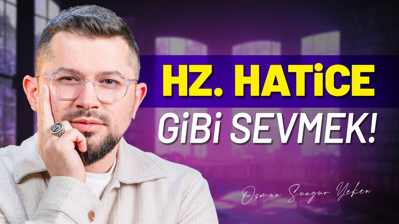 Hz. Hatice Gibi Sevmek...