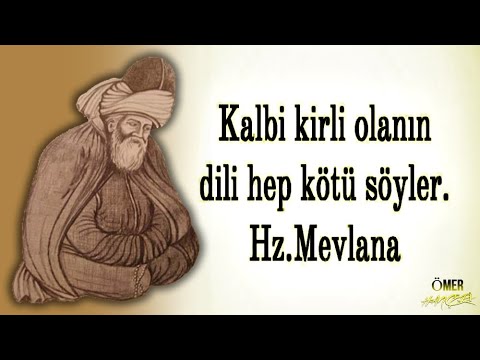 Hz. Mevlana Sözleri 🌹 ( İlaç Gibi ) 🌹Kalbi kirli olanın dili hep kötü söyler...!