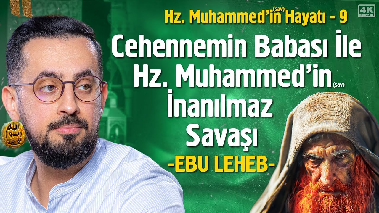 Hz. Muhammed'in (asm) Hayatı - Ebu Leheb - Bölüm 9 @Mehmedyildiz