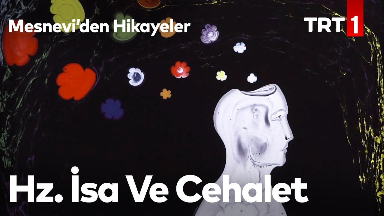 Hz. İsa Ve Cehalet | Mesnevi’den Hikayeler 22. Bölüm