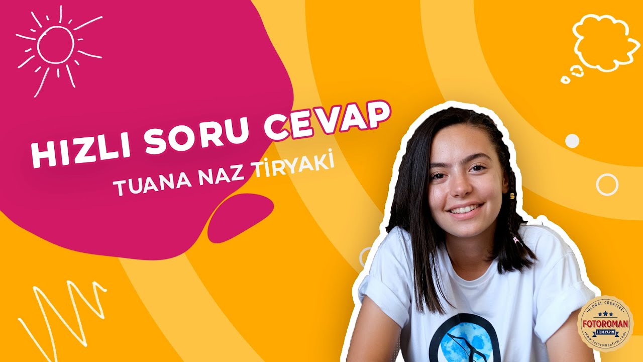 Hızlı Soru Cevap | Tuana Naz Tiryaki’ye Sorduk!