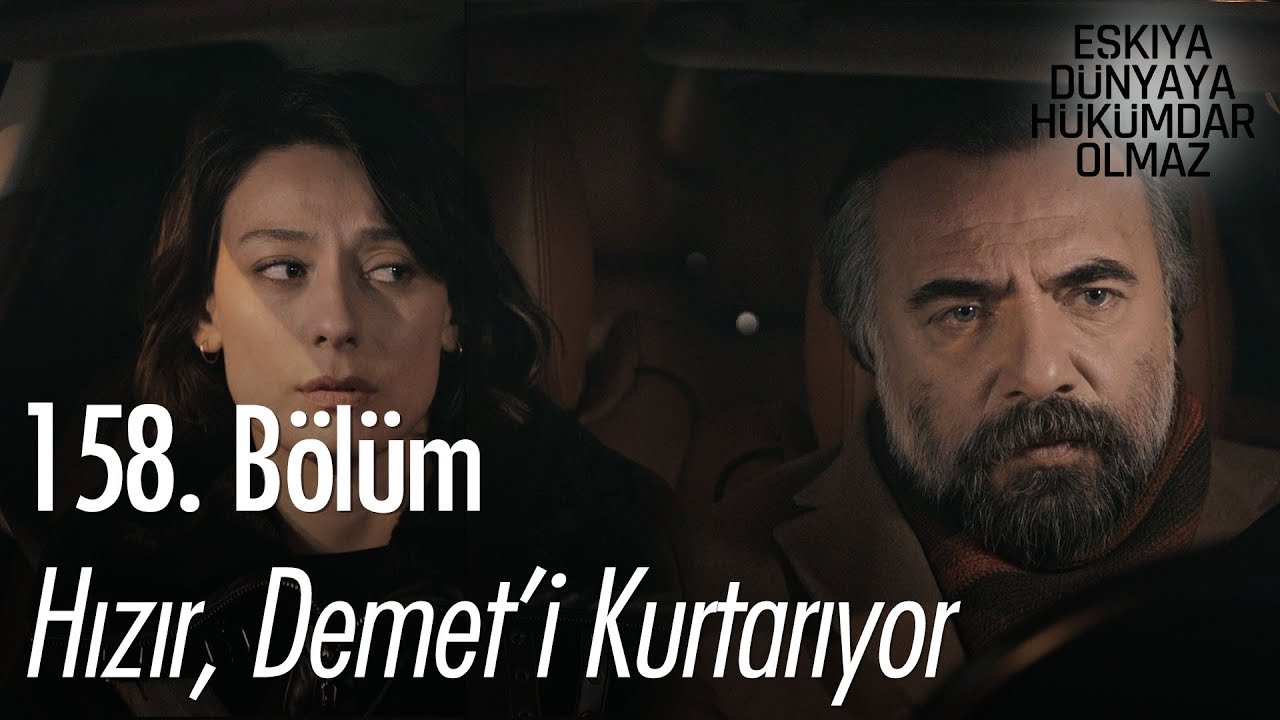 Hızır, Demet'i kurtarıyor - Eşkıya Dünyaya Hükümdar Olmaz 158. Bölüm