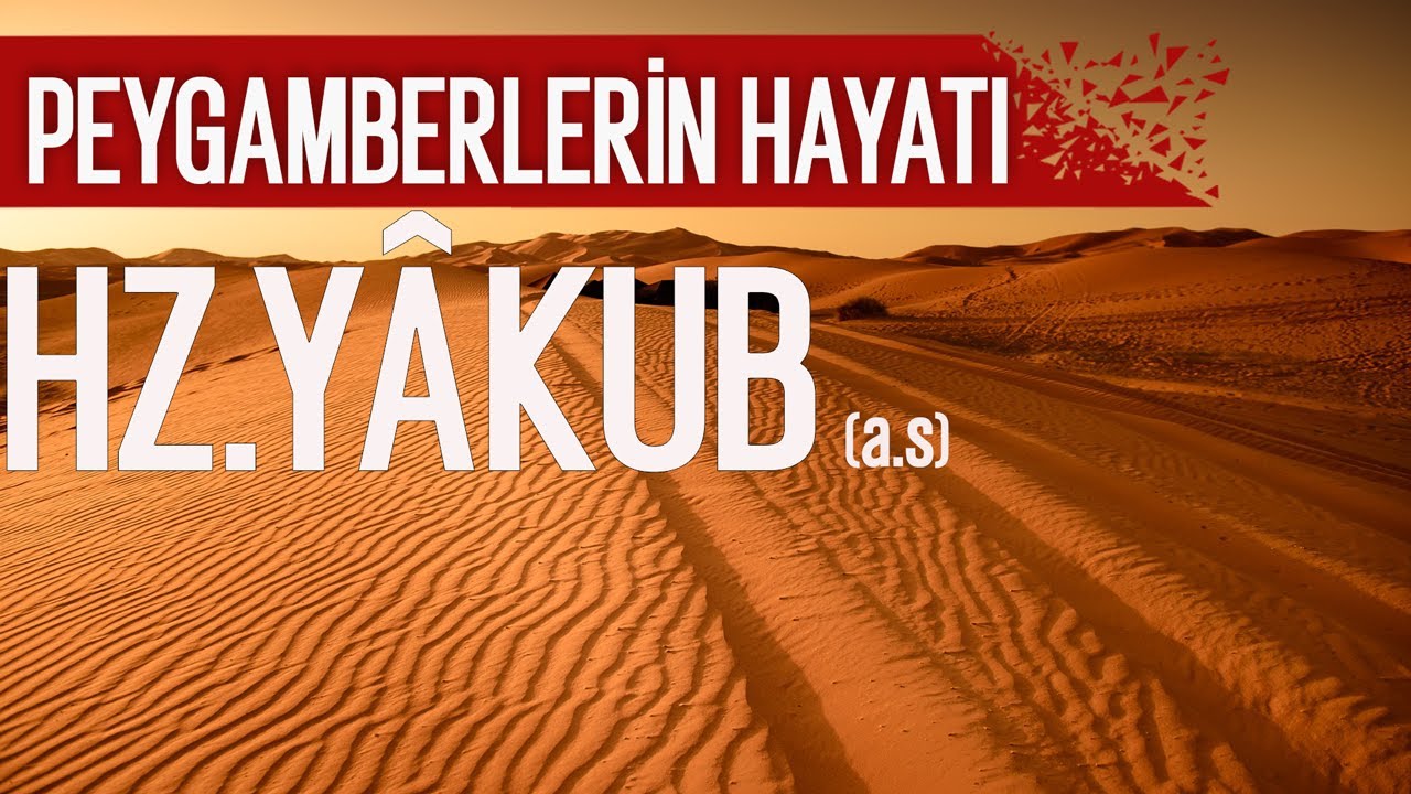 Hz.Yakup (a.s) 'ın Hayatı | İbrahim Soydan Erden