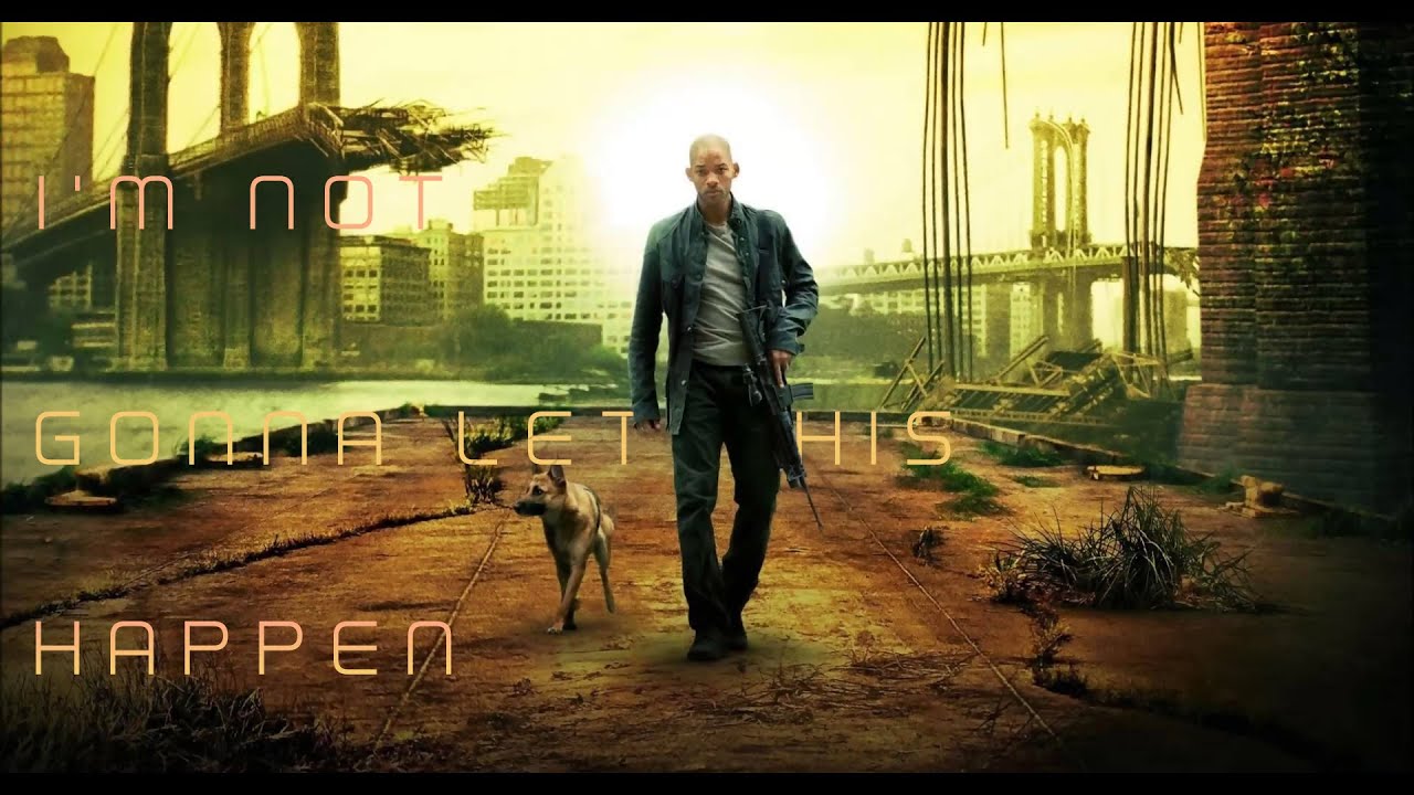 I AM LEGEND - I'm not gonna let this happen