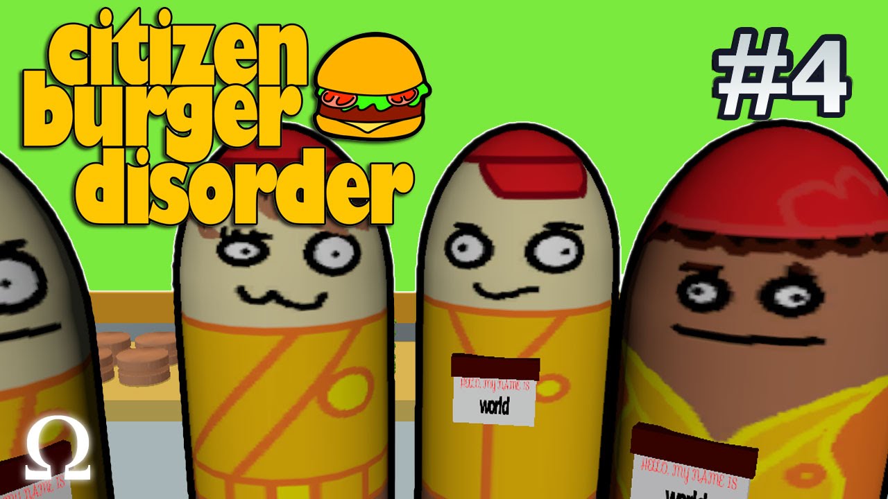 I AM THE FIRESTARTER, TWISTED FIRESTARTER! | #4 - Citizen Burger Disorder
