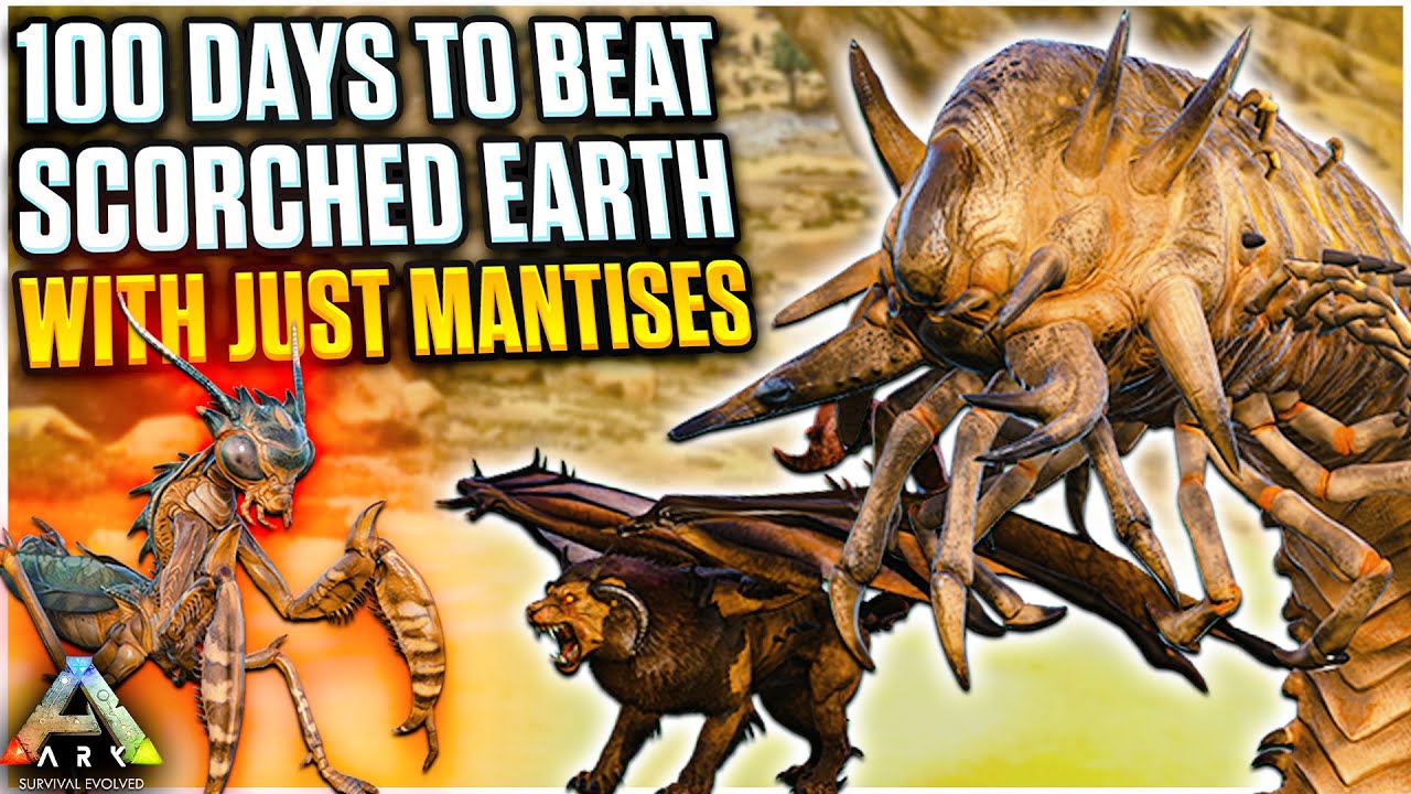 I Had 100 Days to Beat ARK Scorched Earth with just MANTISES! | Ark Survival Evolved