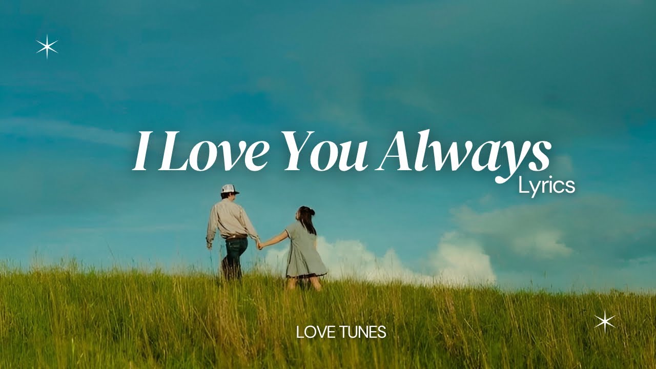 I Love You Always Lyrics | Romantic Love Song | Love Tunes