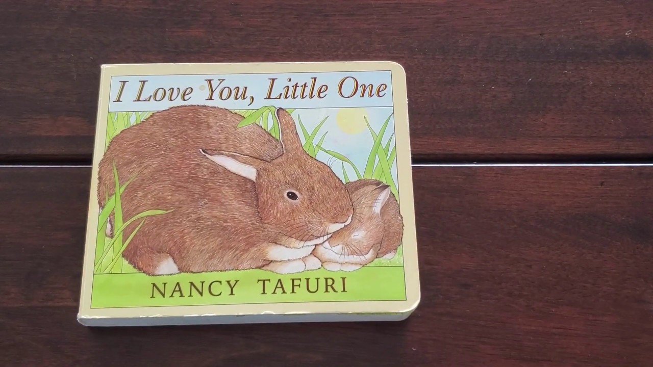 I Love You Little One By Nancy Tafuri