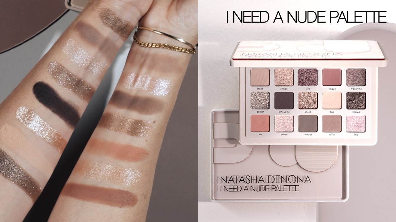 I NEED A NUDE PALETTE SWATCHES | Natasha Denona Makeup
