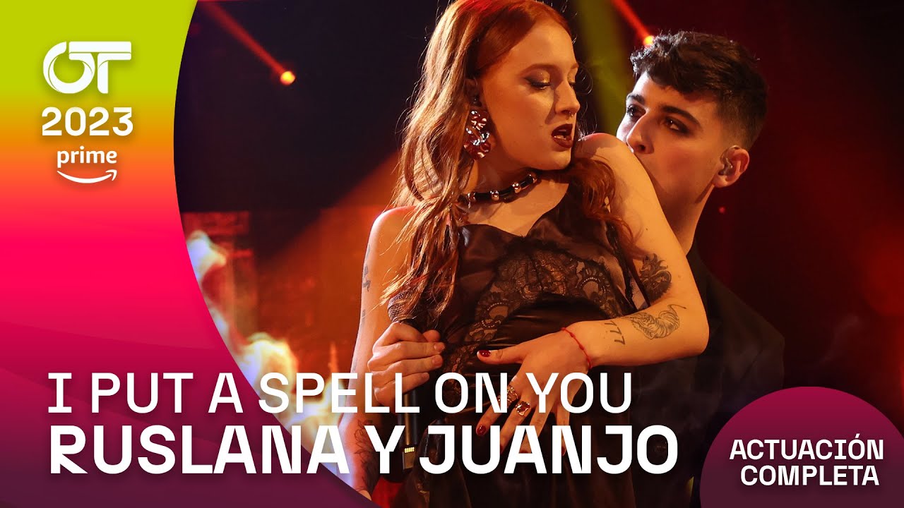 “I PUT A SPELL ON YOU” – JUANJO y RUSLANA | GALA 6 | #OT2023