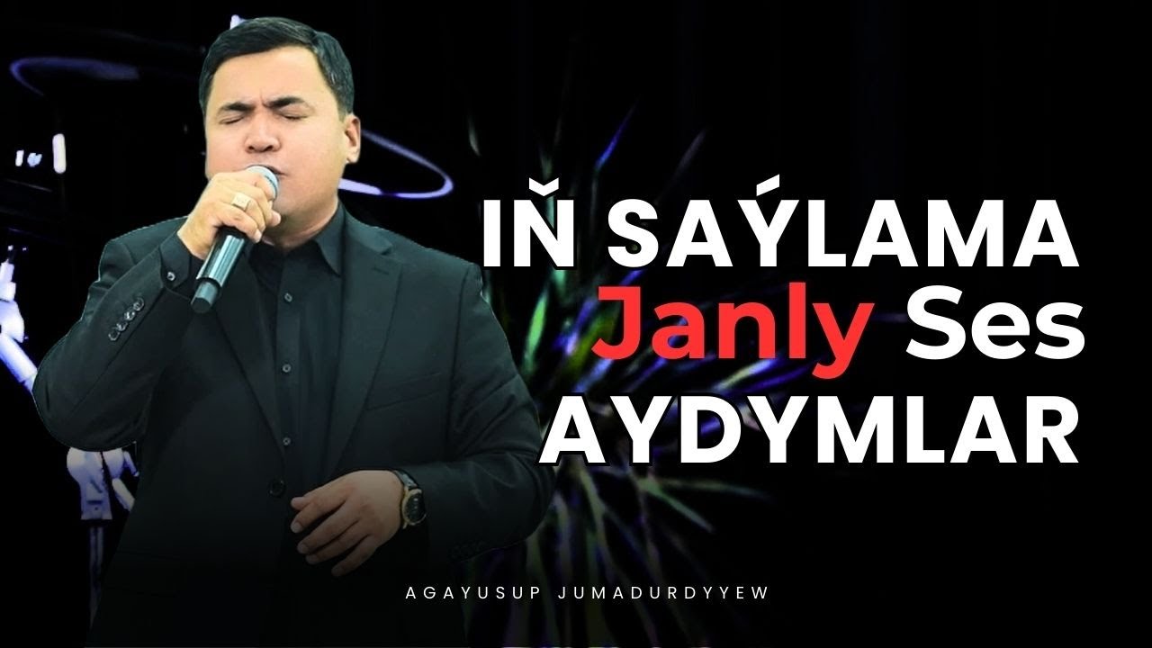 Iň Saýlama Türkmen Aýdymlary | Janly Ses 2025 | Agayausup Jumadurdyyew