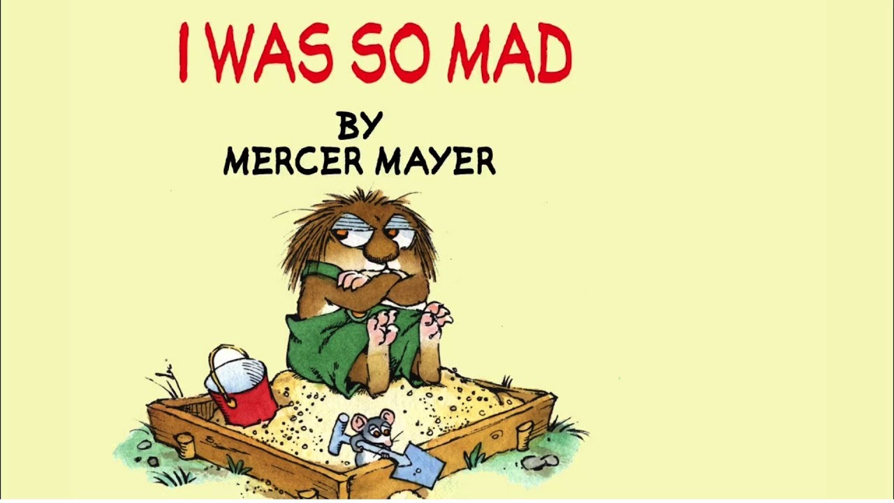 I Was So Mad by Mercer Mayer - Little Critter - Read Aloud Books for Children - Storytime
