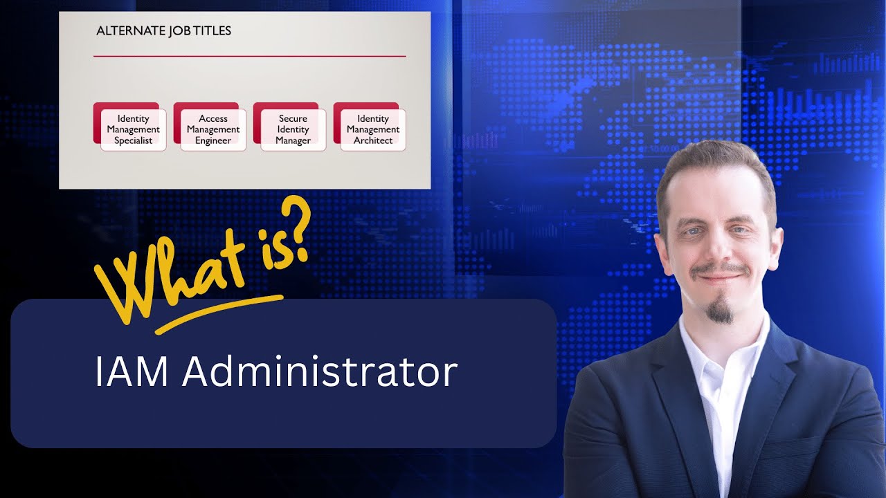 IAM Administrator - Identity and Access Management Administrator Salary and Skills You Need