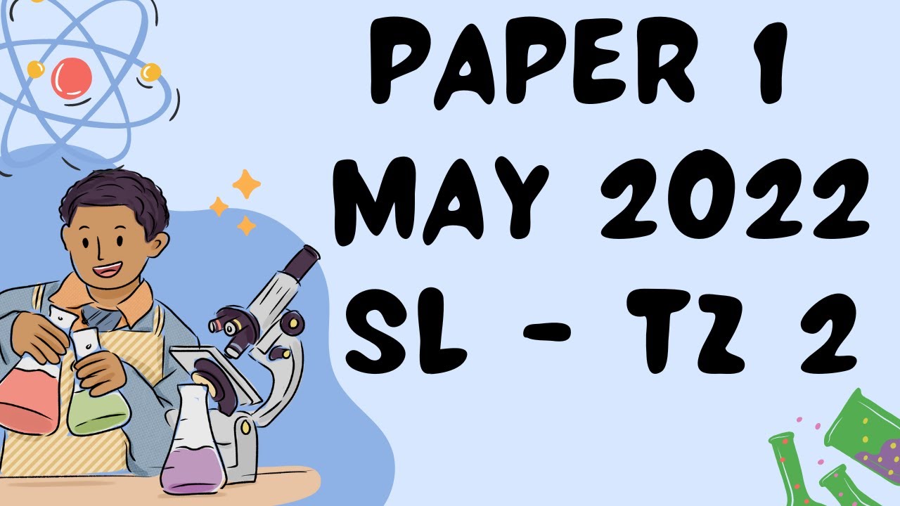 IB Chemistry Paper 1 SL May 2022 TZ 2 (M22 Chem P1 May SL TZ 2)