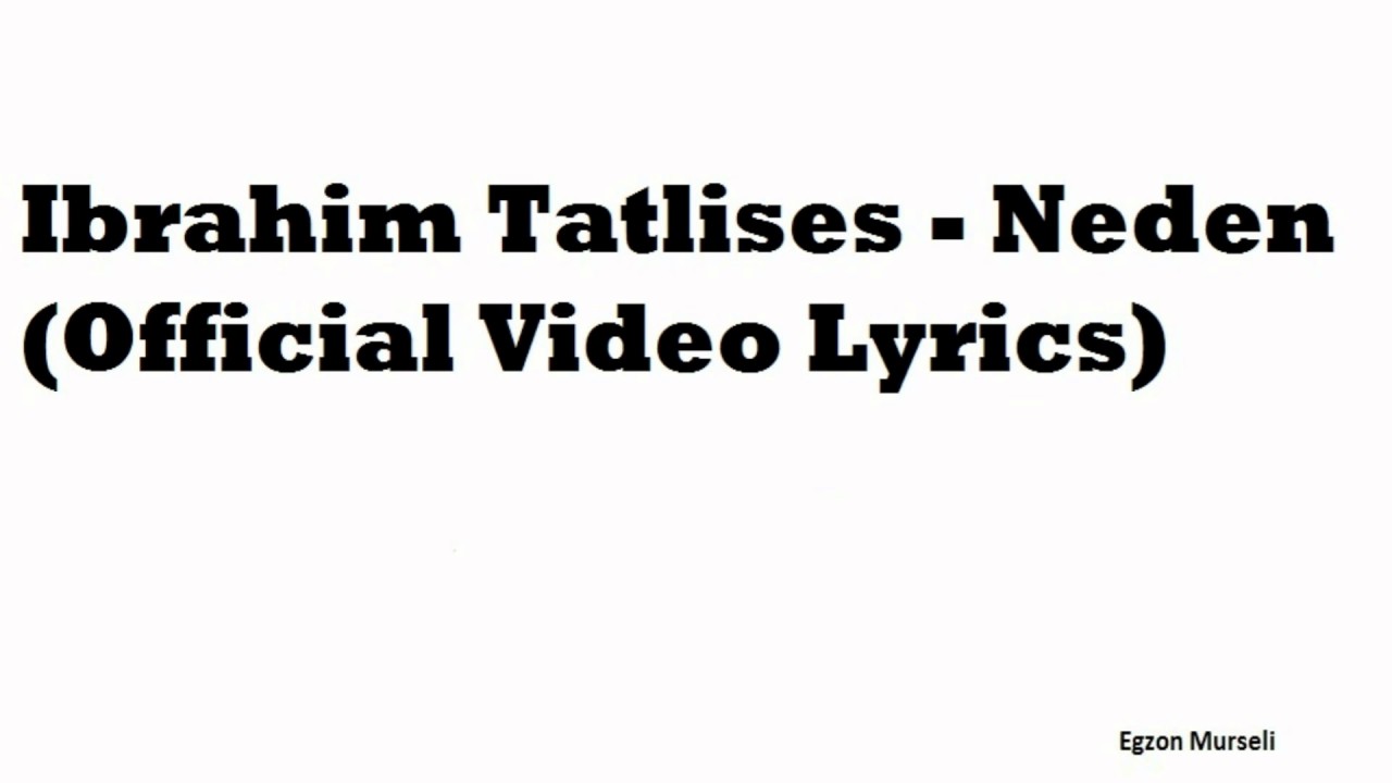 Ibrahim Tatlises - Neden (me perkthim Shqip) (Official Video Lyrics)