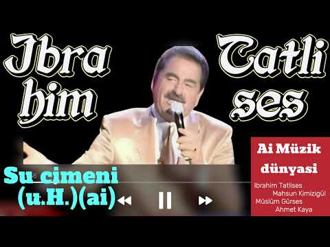 Ibrahim Tatlises - Su cimeni (u.H)(ai)