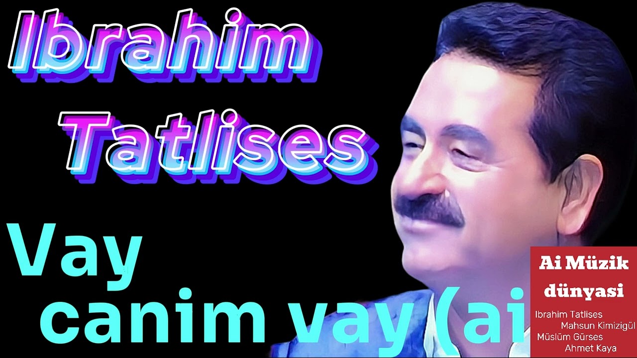 Ibrahim Tatlises - Vay Canım Vay (ai)
