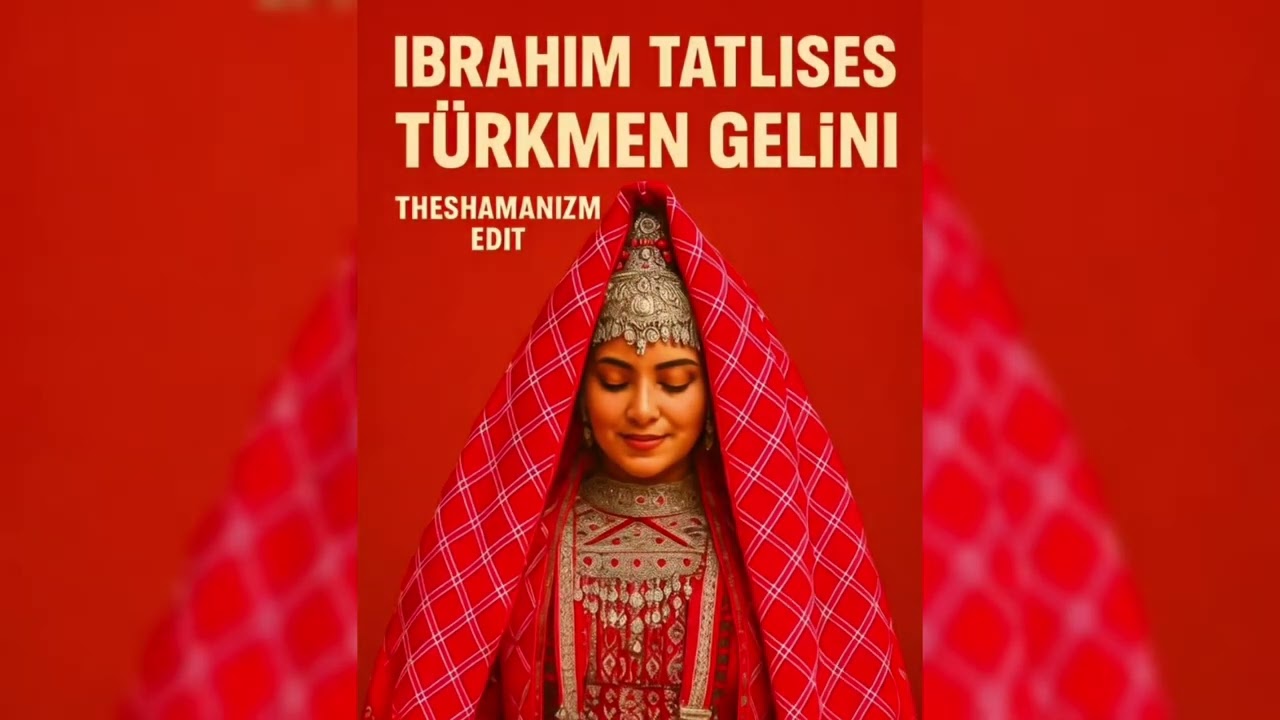 Ibrahim Tatlises x Abdullah Demir - Turkmen Gelini (THESHAMANIZM EDIT)