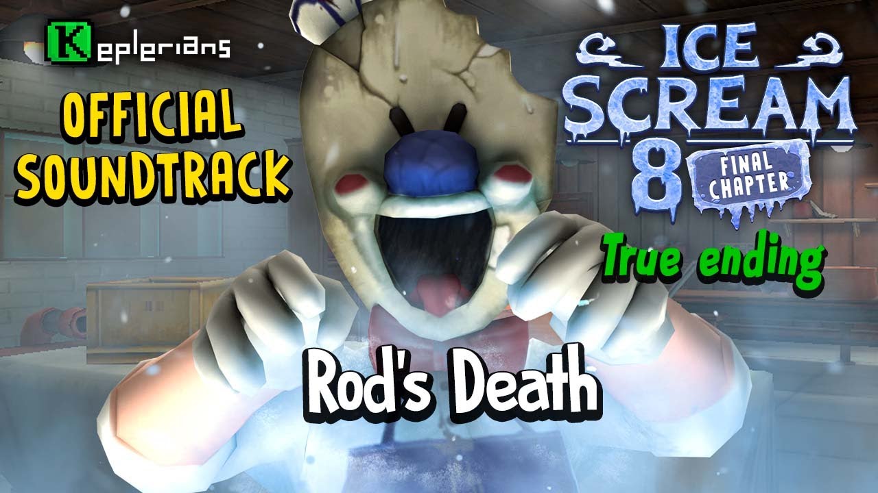 ICE SCREAM 8 TRUE ENDING UPDATE OFFICIAL SOUNDTRACK | Rod's Death | Keplerians MUSIC 🎶
