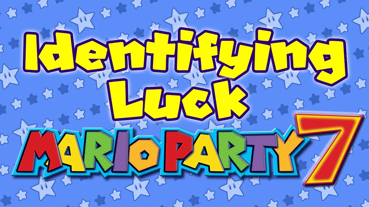 Identifying Luck: Mario Party 7