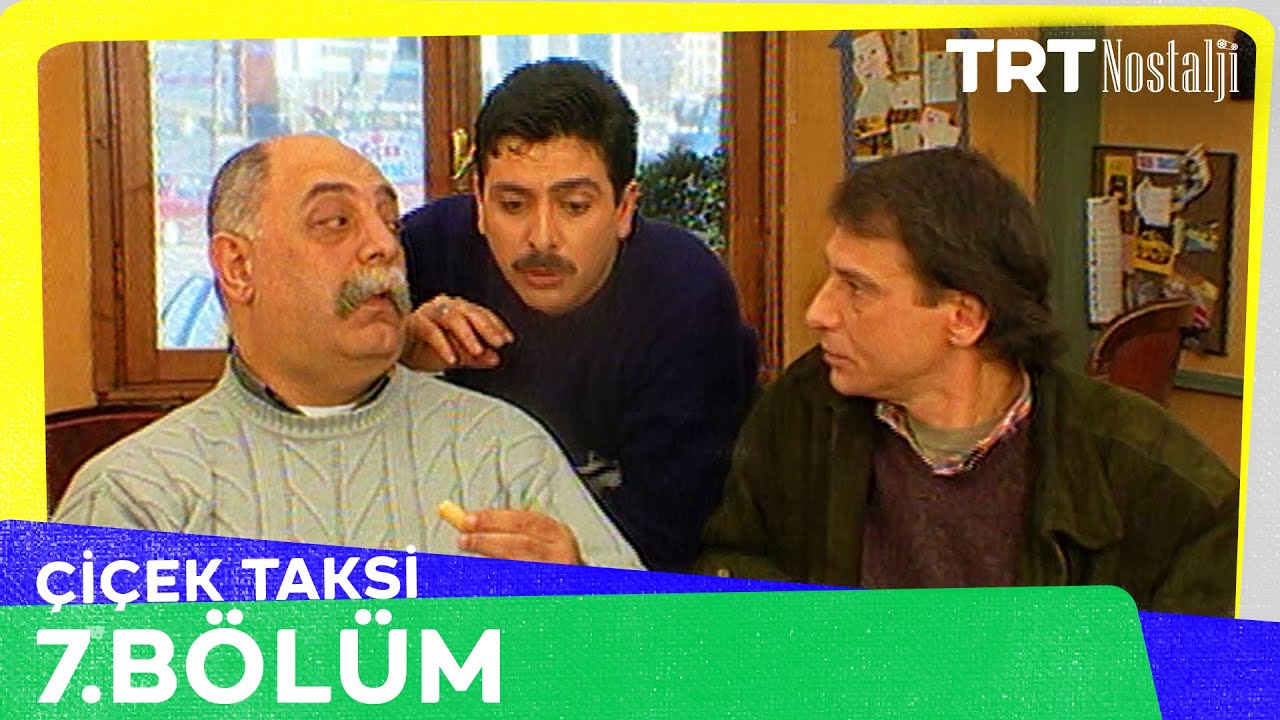 Çiçek Taksi 7. Bölüm @NostaljiTRT