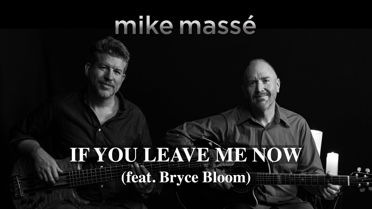 If You Leave Me Now (acoustic Chicago cover) - Mike Masse feat. Bryce Bloom