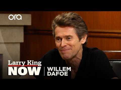 If You Only Knew: Willem Dafoe | Larry King Now | Ora.TV