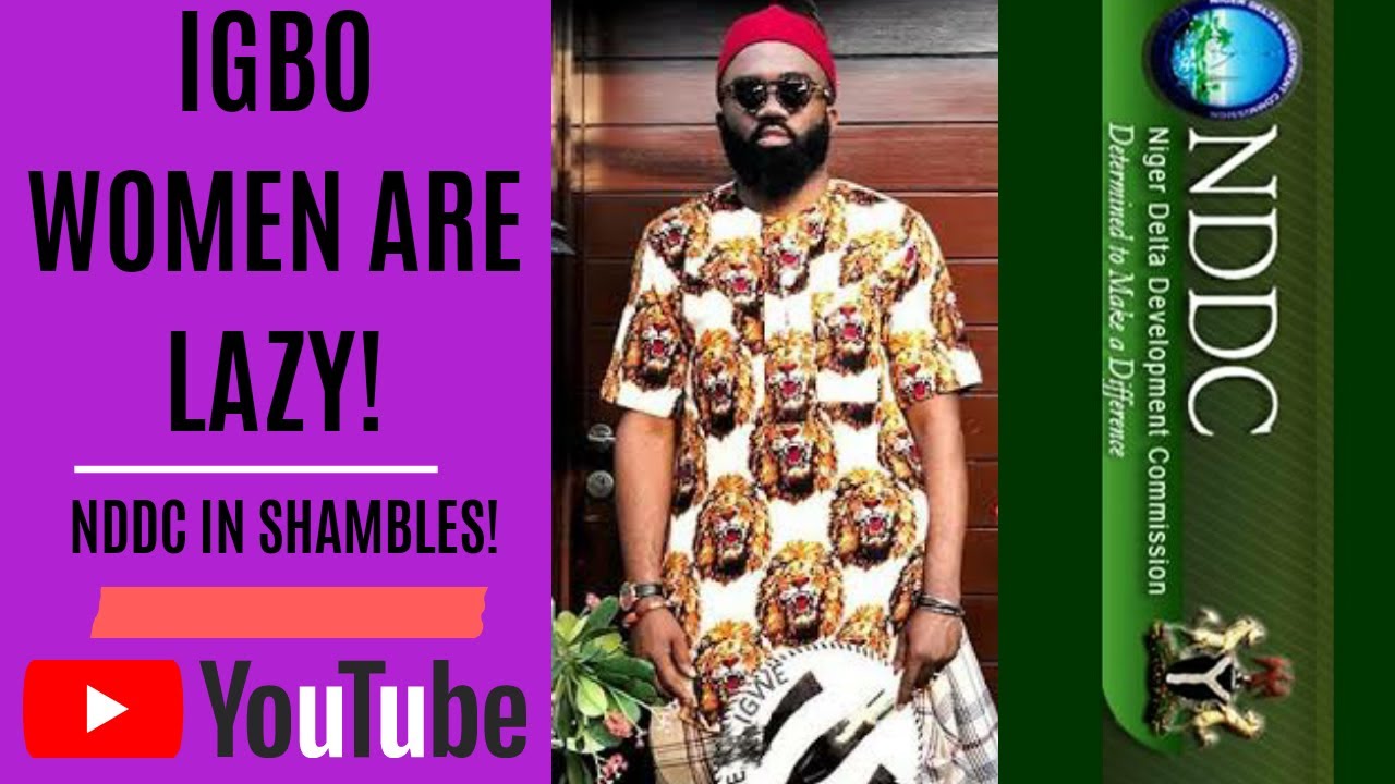 Igbo Women Are Lazy ~ Noble Igwe | NDDC at WAR over CORRUPTION!
