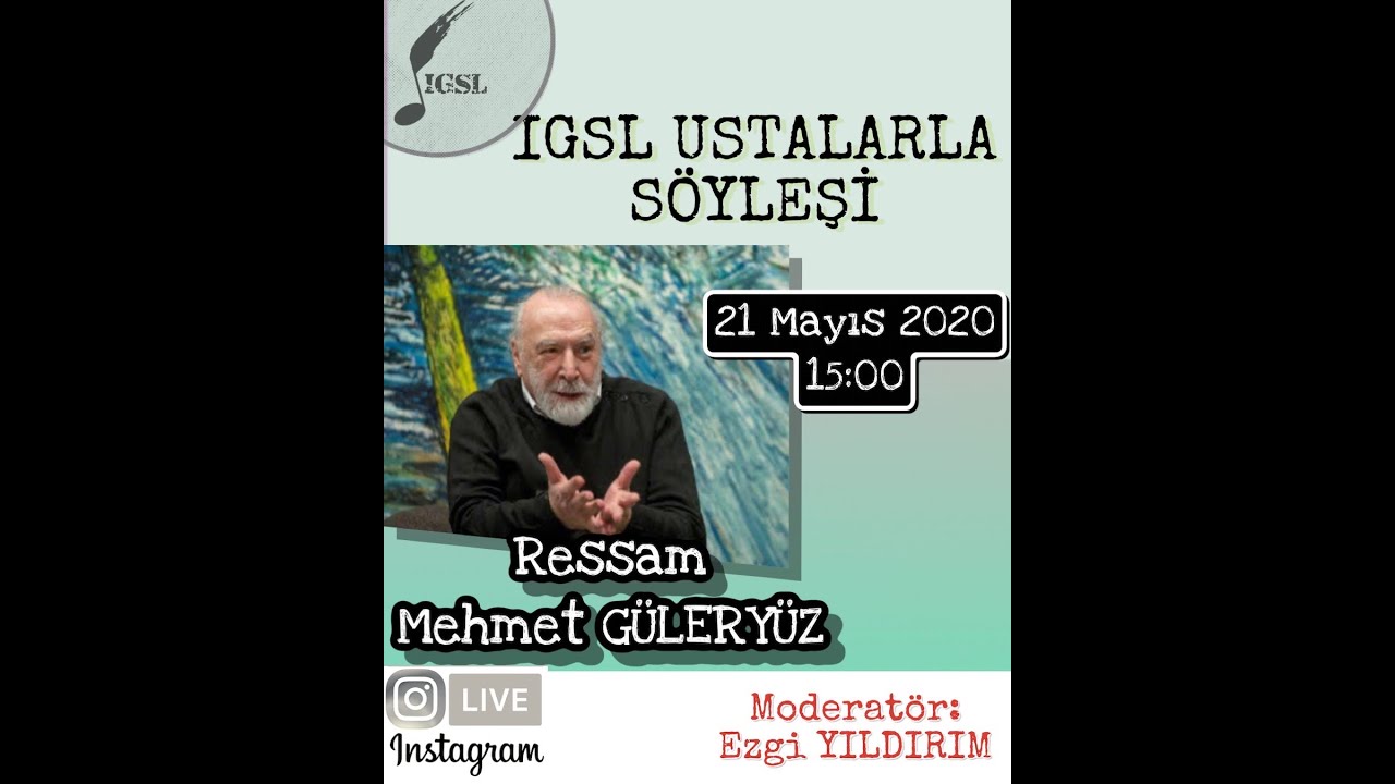 IGSL USTALARLA SÖYLEŞİ- RESSAM MEHMET GÜLERYÜZ