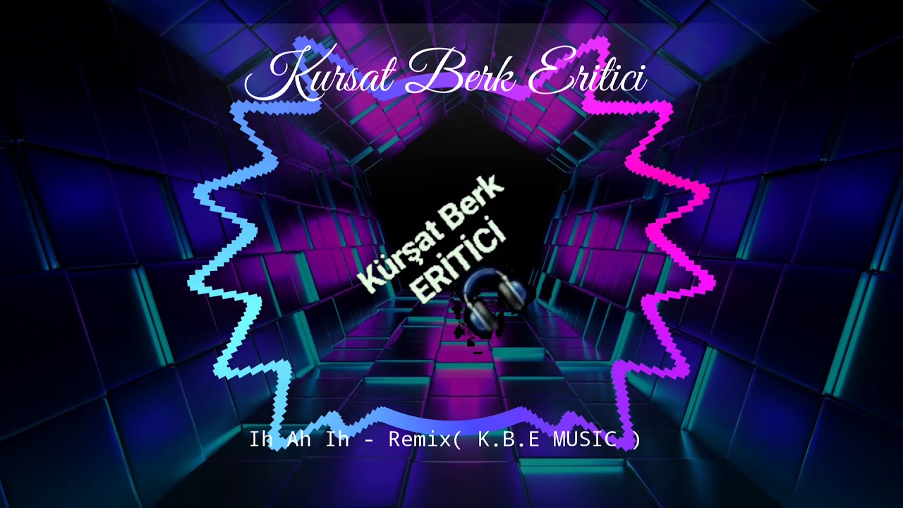 Ih Ah Ih - Remix (  K.B.E  -  MUSIC  )