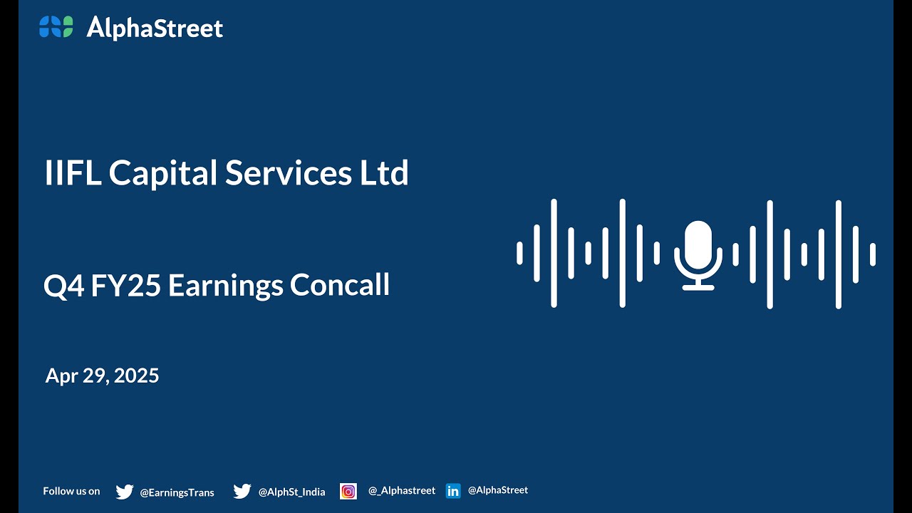IIFL Capital Services Ltd Q4 FY2024-25 Earnings Conference Call