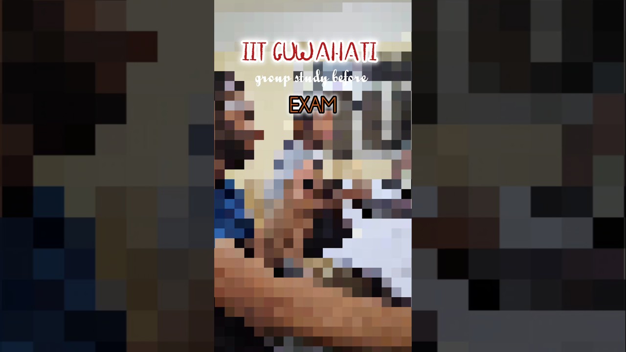 IIT Guwahati | Exam scenario | Group study 📖 📚 #iit #iitiansvlogs #study #iitguwahati #iitians