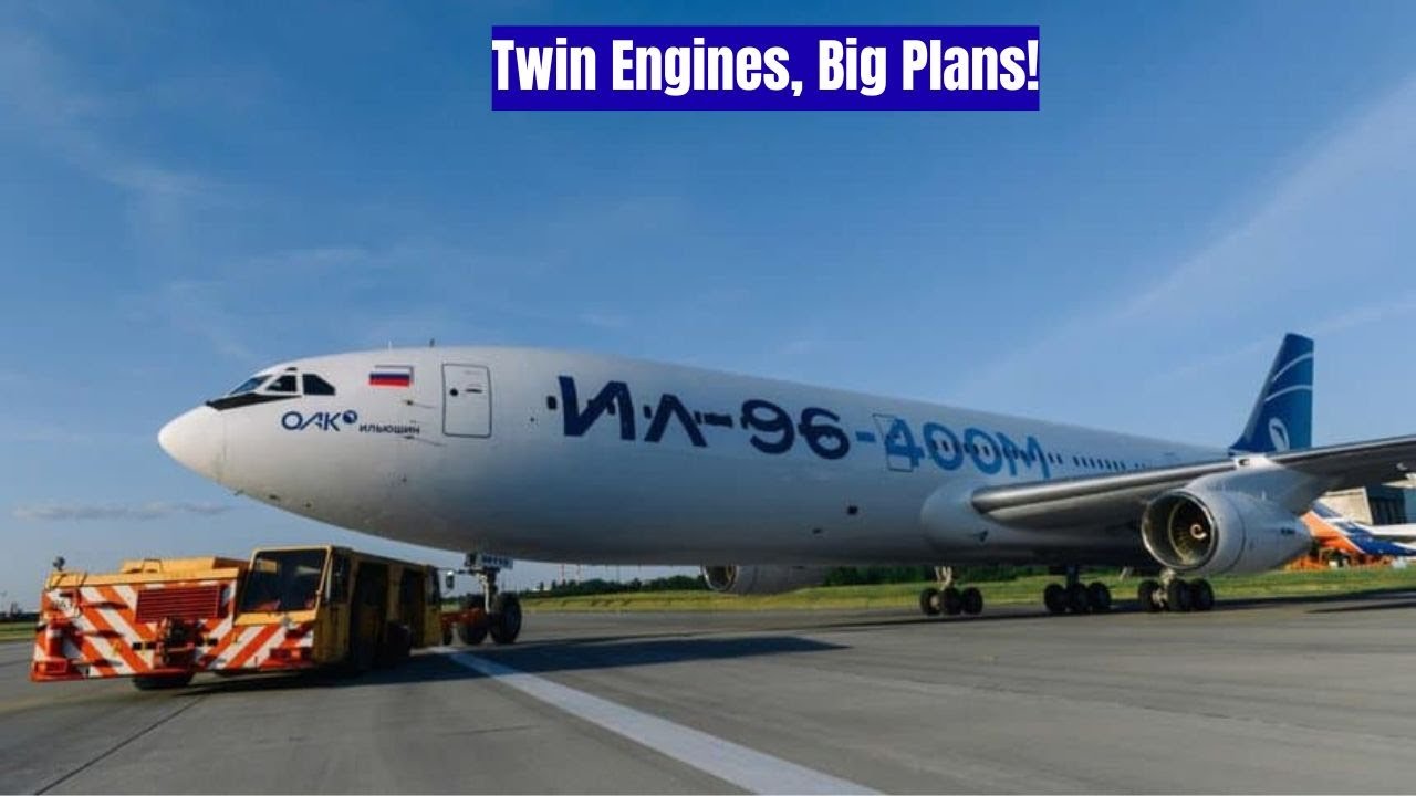 Il-96-400M with Two PD-35 Engines in Consideration—Russia
