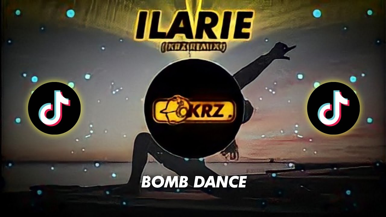ILARIE ( KRZ BOMB DANCE ) 2022 Remix