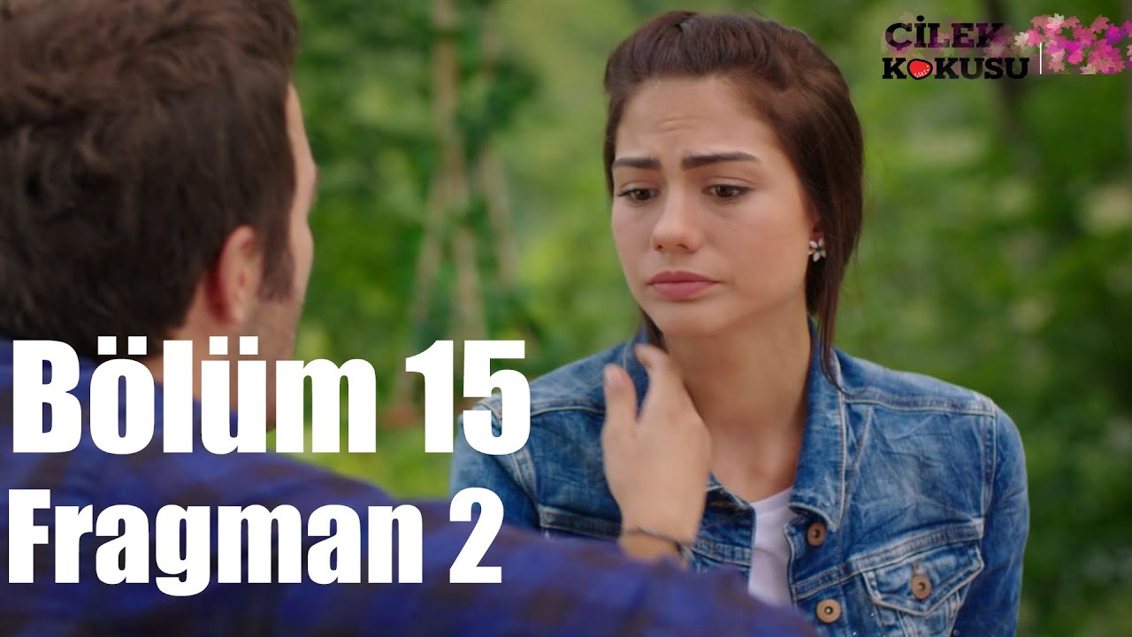 Çilek Kokusu 15. Bölüm 2. Fragman