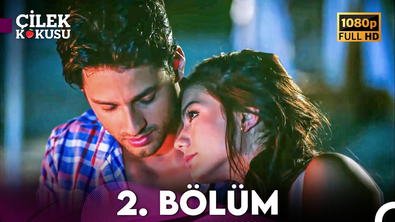 Çilek Kokusu 2. Bölüm (FULL HD)