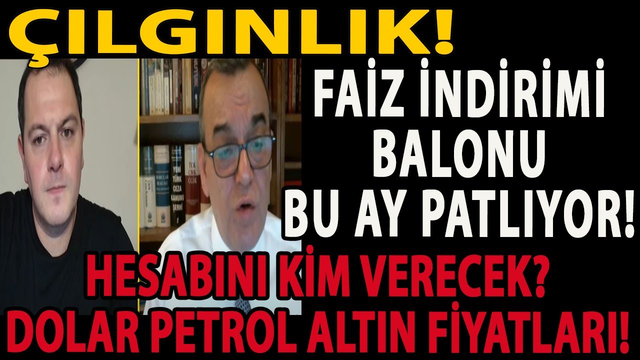 ÇILGINLIK! FAİZ İNDİRİMİ BALONU BU AY PATLIYOR! HESABINI KİM VERECEK? DOLAR PETROL ALTIN FİYATLARI!