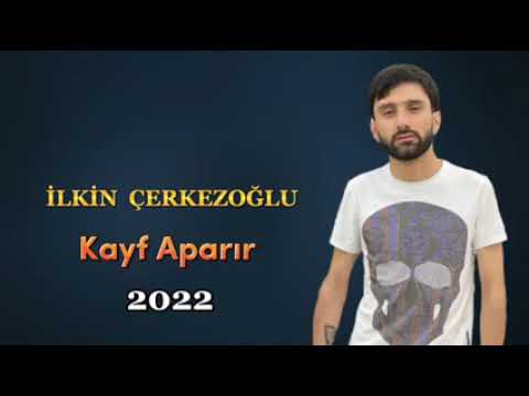 Ilkin Cerkezoglu - Aparir Kayf Aparir 2022