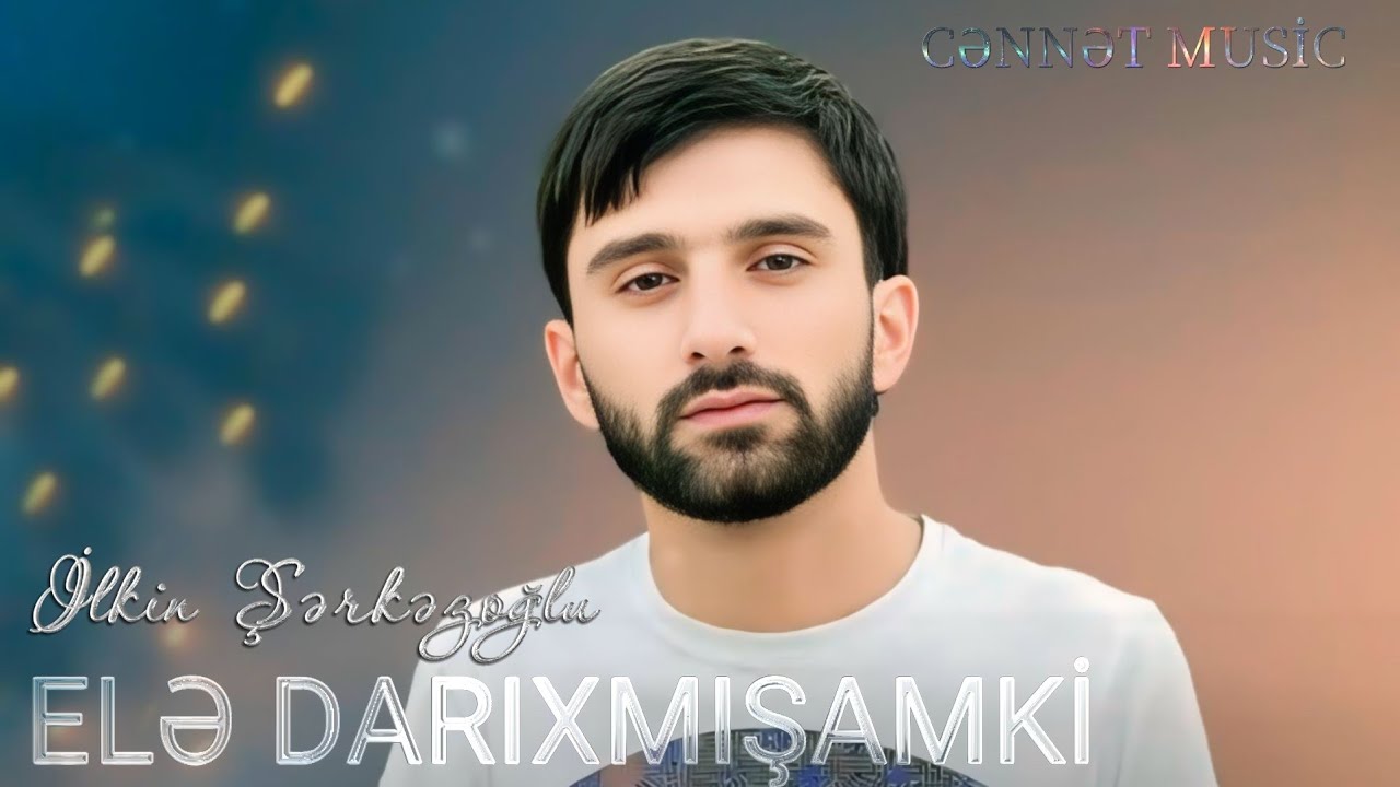 Ilkin Cerkezoglu - Ele Darixmisamki 2025 ( Remix Cennet Music )