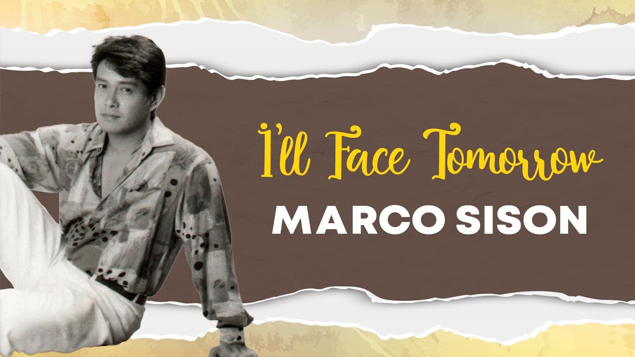 I'LL FACE TOMORROW - Marco Sison (Lyric Video)