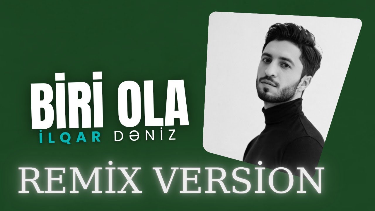 Ilqar Dəniz - Biri Ola | Remix