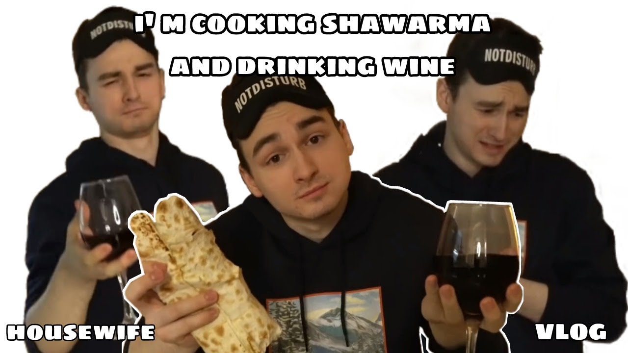 I’m cooking shawarma and drinking wine